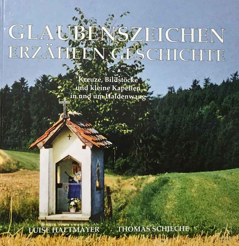 Buch GLAUBENSZEICHEN ERZÄHLEN GESCHICHTE - Kreuze, Bildstöcke und kleine Kapellen in und um Haldenwang